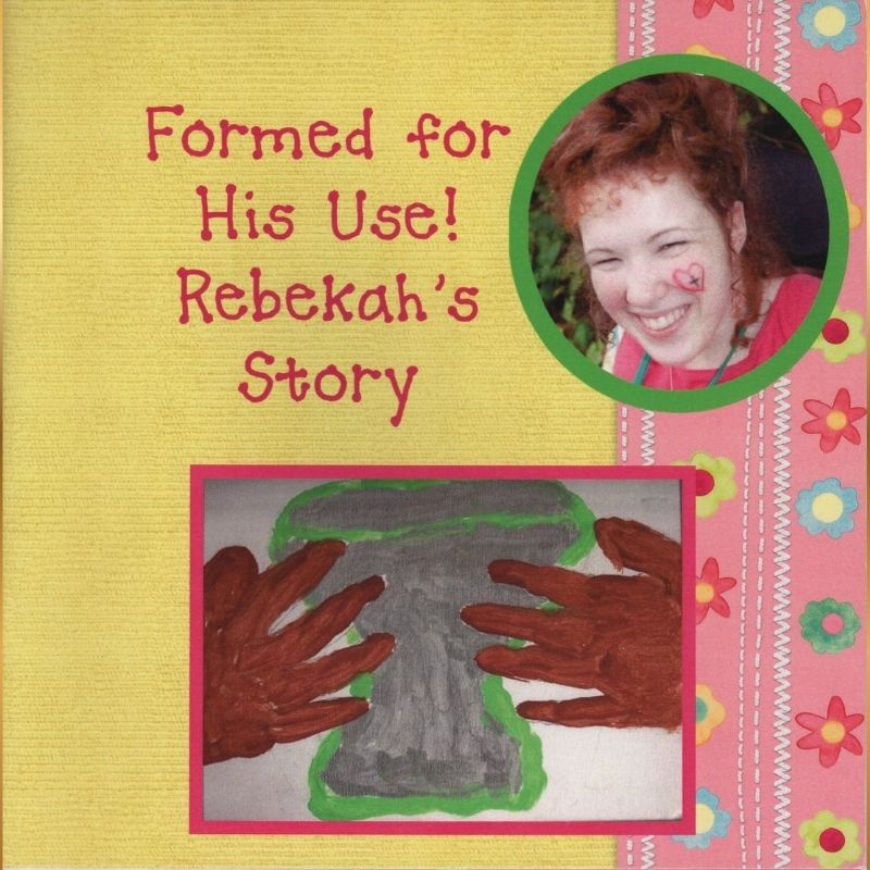 Formed for His Use - Rebekah's Story