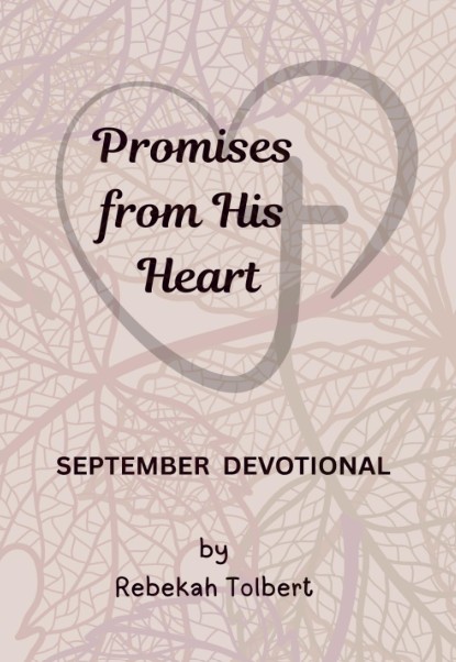 Promises from His Heart: September Devotional by Rebekah Tolbert