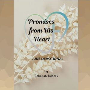 Promises from His Heart - June Devotional